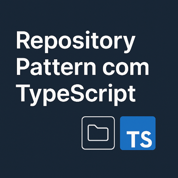 Repository Pattern com TypeScript: separando responsabilidades de forma elegante